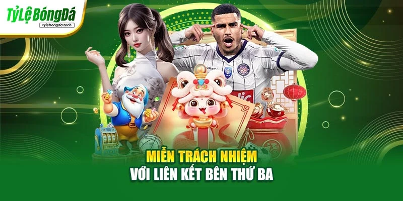 Miễn trách nhiệm với liên kết bên thứ ba