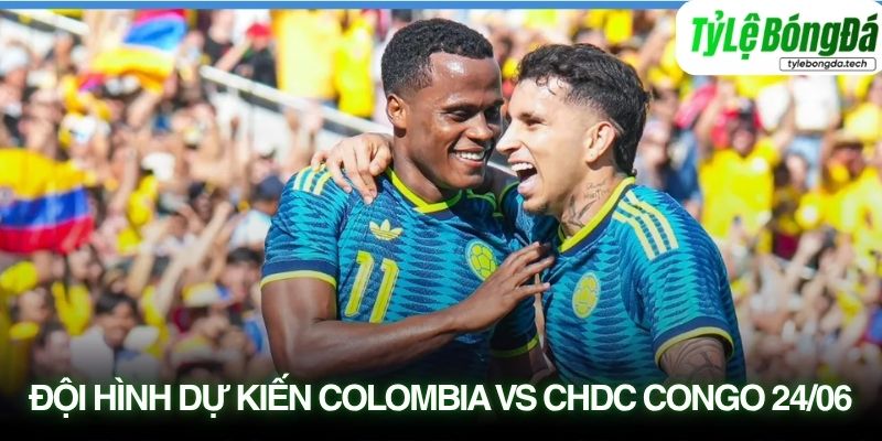 Tình hình lực lượng Colombia vs CHDC Congo 24/06