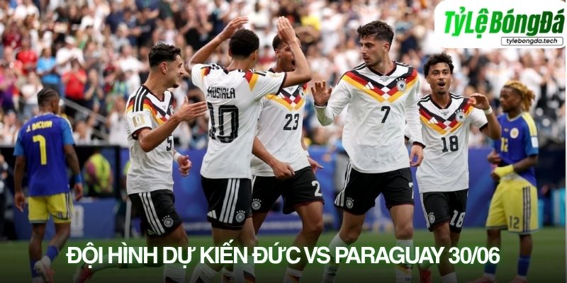Soi kèo Đức vs Paraguay qua đội hình dự kiến