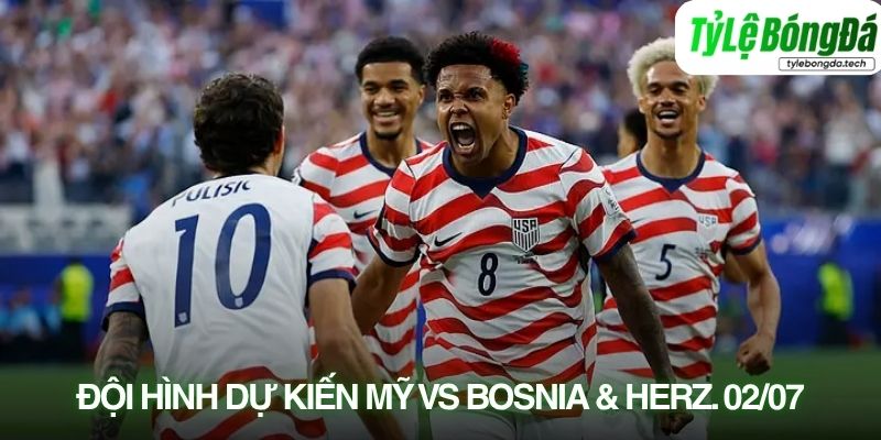 Tình hình lực lượng Mỹ vs Bosnia & Herzegovina 02/07