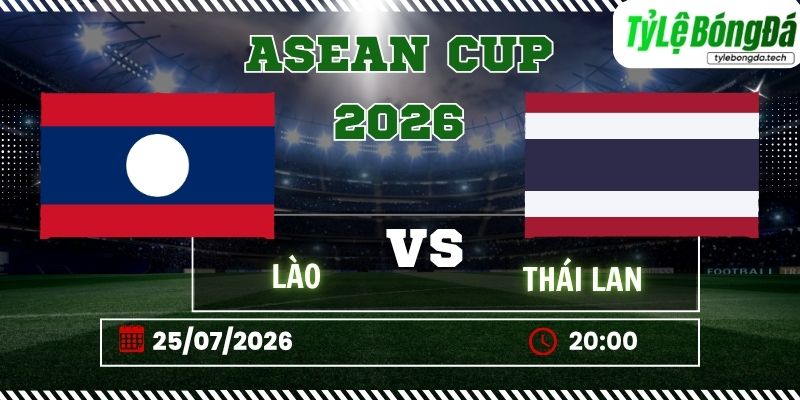 Tỷ lệ bóng đá Lào vs Thái Lan, 20h00 ngày 25/07 – ASEAN Cup